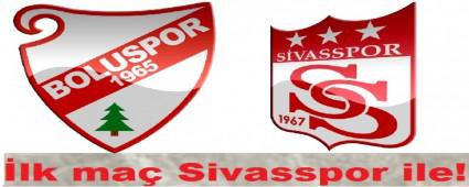 �lk ma� Sivasspor ile Bolu'da