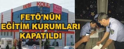 FET�'N�N E��T�M KURUMLARI KAPATILDI
