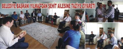 BELED�YE BA�KANI YILMAZ\'DAN �EH�T A�LES�NE TAZ�YE Z�YARET�
