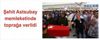 �ehit Astsubay memleketinde topra�a verildi