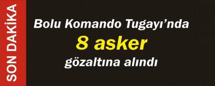 KOMANDO TUGAYI'NDA FET� OPERASYONU