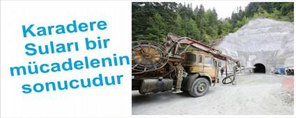 Karadere Projesi s�ratle devam ediyor