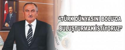 �T�rk d�nyas�n� Bolu'da bulu�turmak istiyoruz�