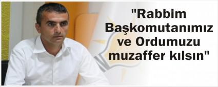 "Rabbim Ba�komutan�m�z ve Ordumuzu muzaffer k�ls�n"