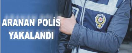 Aranan polis yakaland�
