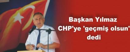 Ba�kan Y�lmaz CHP'ye �ge�mi� olsun' dedi