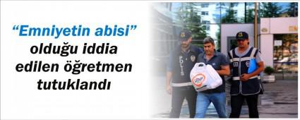 Emniyetin abisi tutukland�