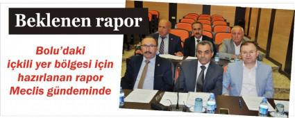 BOLU'DA ��K�L� YERLER ���N RAPOR GEL�YOR