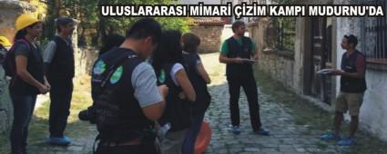 ULUSLARARASI M�MAR� ��Z�M KAMPI MUDURNU'DA