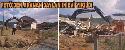 FET�'DEN ARANAN DAYLAN'IN EV� YIKILDI