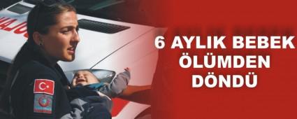 6 AYLIK BEBEK �L�MDEN D�ND�
