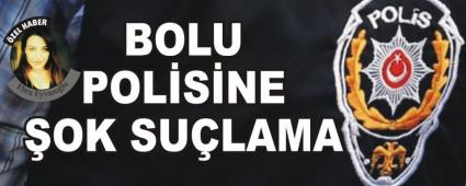BOLU POL�S�NE �OK SU�LAMA