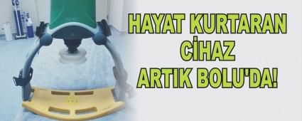 HAYAT KURTARAN C�HAZ ARTIK BOLU'DA!