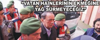 �Vatan hainlerinin ekme�ine ya� s�rmeyece�im'