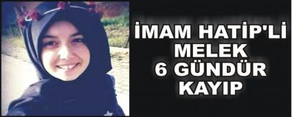 �mam Hatip'li Melek 6 g�nd�r kay�p
