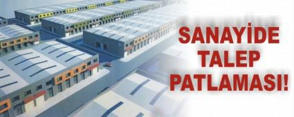 SANAY�DE TALEP PATLAMASI!