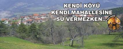 KEND� K�Y� KEND� MAHALLES�NE SU VERMEZKEN�