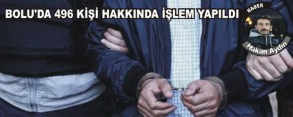 BOLU'DA 496 K��� HAKKINDA ��LEM YAPILDI