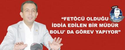  �FET�C� OLDU�U �DD�A ED�LEN B�R M�D�R BOLU' DA G�REV YAPIYOR�