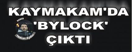 KAYMAKAM'DA �BYLOCK' �IKTI