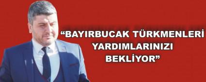 �BAYIRBUCAK T�RKMENLER� YARDIMLARINIZI BEKL�YOR�