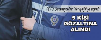 FET� Operasyonlar� Yeni�a�a'ya s��rad�