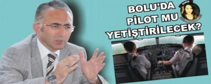 BOLU'DA P�LOT MU YET��T�R�LECEK?