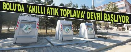 BOLU'DA  �AKILLI ATIK TOPLAMA' DEVR� BA�LIYOR