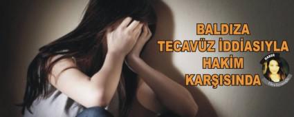 BALDIZA TECAV�Z �DD�ASIYLA HAK�M KAR�ISINDA