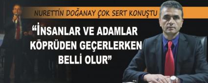 NURETT�N DO�ANAY �OK SERT KONU�TU