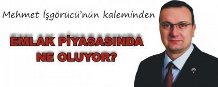 EMLAK P�YASASINDA NE OLUYOR?