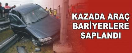 KAZADA ARA� BAR�YERLERE SAPLANDI