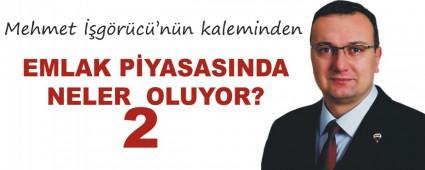 EMLAK P�YASASINDA NELER  OLUYOR?    - 2