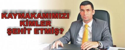 KAYMAKAMIMIZI K�MLER �EH�T ETM��?