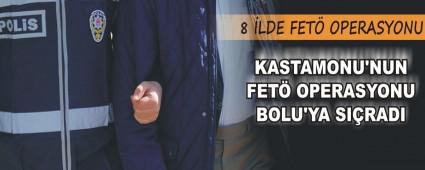 KASTAMONU'NUN FET� OPERASYONU BOLU'YA SI�RADI