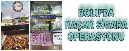 BOLU'DA KA�AK S�GARA OPERASYONU
