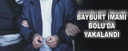 BAYBURT �MAMI BOLU'DA YAKALANDI