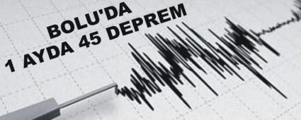 BOLU'DA 45 DEPREM MEYDANA GELD�
