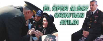 EL �PEN ALBAY ORDU'DAN ATILDI