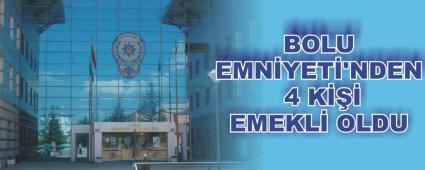 BOLU EMN�YET�'NDEN 4 K��� EMEKL� OLDU