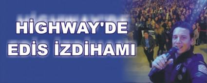 H�GHWAY'DE ED�S �ZD�HAMI