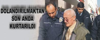 Doland�r�lmaktan son anda kurtar�ld�