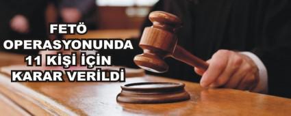 FET� OPERASYONUNDA 11 K��� ���N KARAR VER�LD�