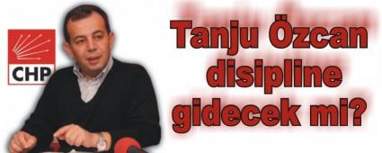 Tanju �zcan disipline gidecek mi? 