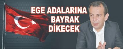 Bolu Milletvekili Ege adalar�na bayrak dikecek