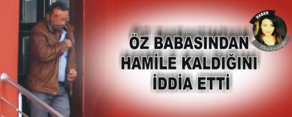 �Z BABASINDAN HAM�LE KALDI�INI �DD�A ETT�