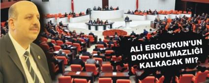 AL� ERCO�KUN'UN DOKUNULMAZLI�I KALKACAK MI?