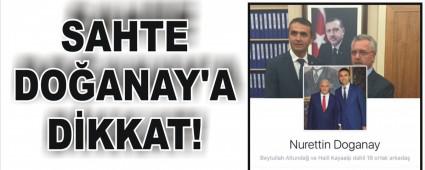SAHTE DO�ANAY'A D�KKAT!