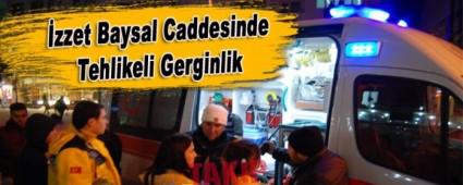 �ZZET BAYSAL CADDES�'NDE TEHL�KEL� GERG�NL�K
