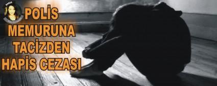 POL�S MEMURUNA TAC�ZDEN HAP�S CEZASI